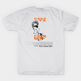 K E E P   Y A   H E A D   U P T-Shirt